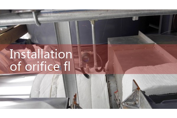 Installation of orifice flowmeter