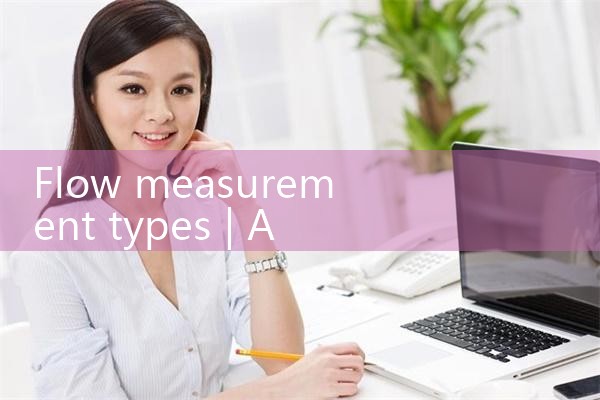 flow measurement types|rotameter flow meter