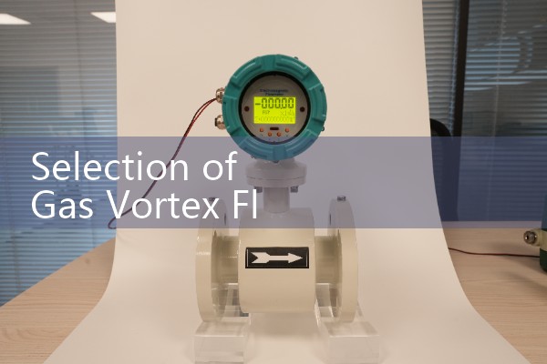 Selection of gas vortex flowmeter