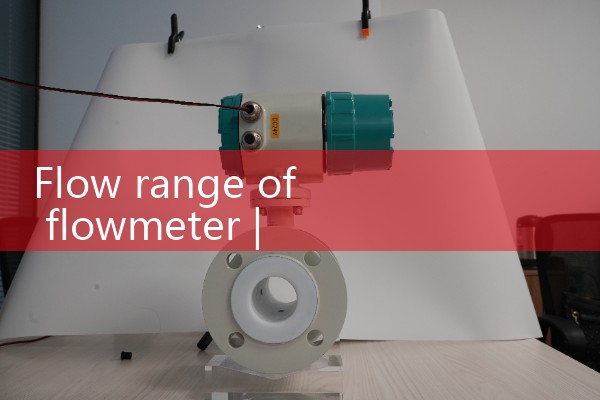 Flow range of flowmeter