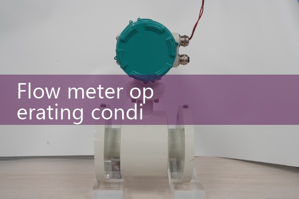 Flow meter operating conditions