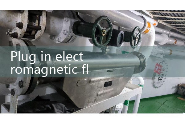 Plug in electromagnetic flowmeter manufacturer